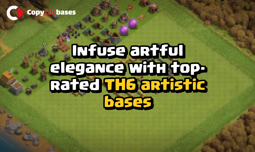 Top Rated Bases | TH6 artistic Base | New Latest Updated 2023 | TH6 artistic Base
