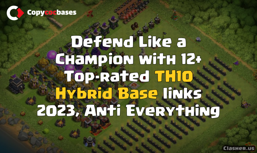 Top Rated Bases | TH10 Hybrid Base | New Latest Updated 2023